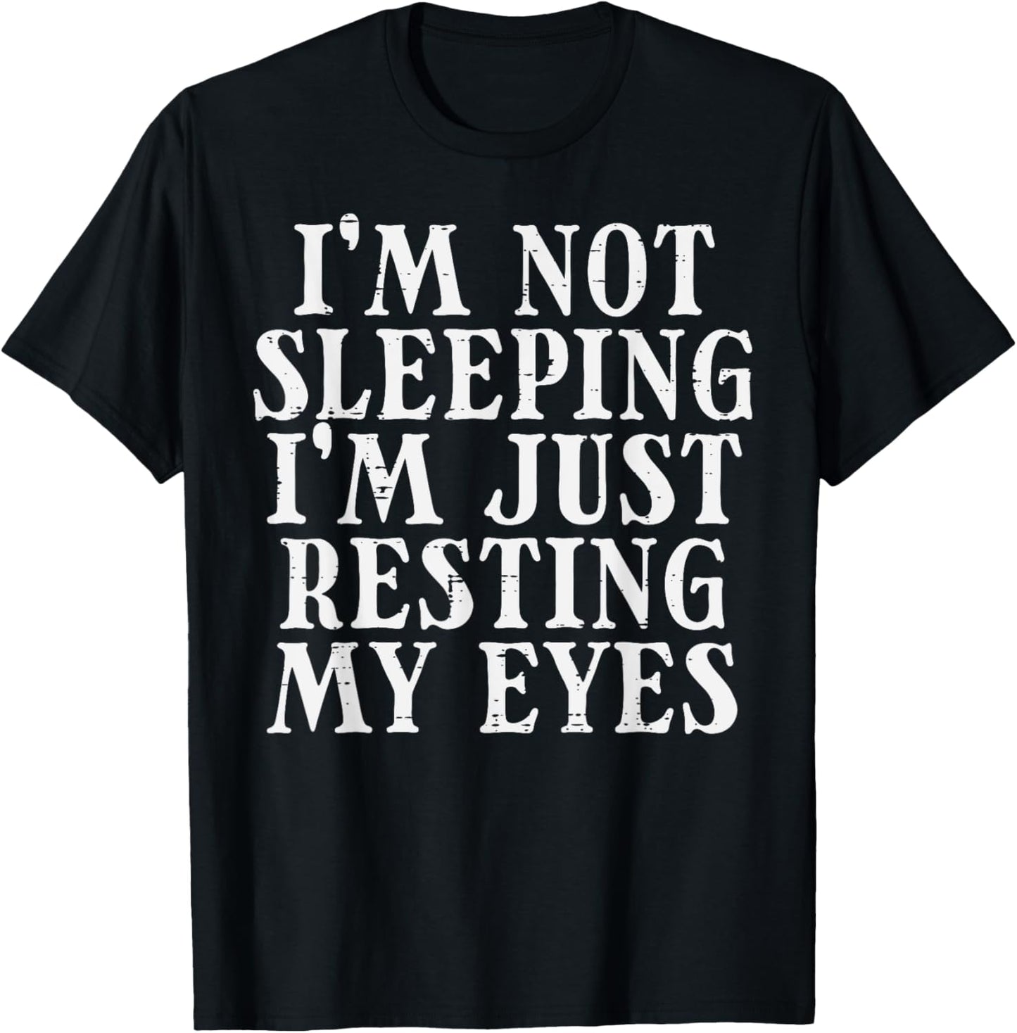 Not Sleeping Just Resting Eyes Fathers Day Dad Papa Daddy T-Shirt - T-Shirt | Black