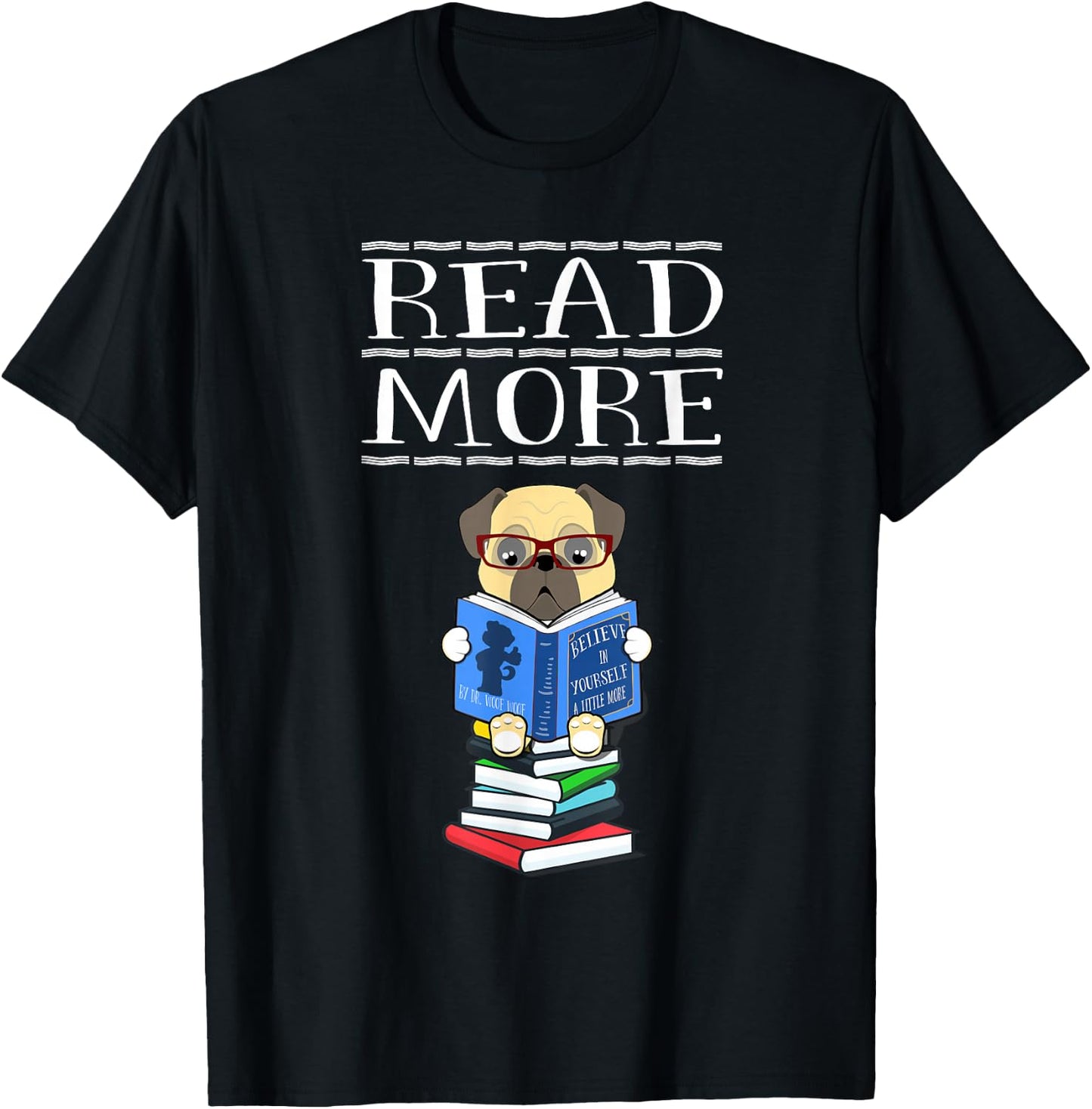 Read More Books Pug Dog Reading Bookaholic Book Lovers Gift T-Shirt - T-Shirt | Black