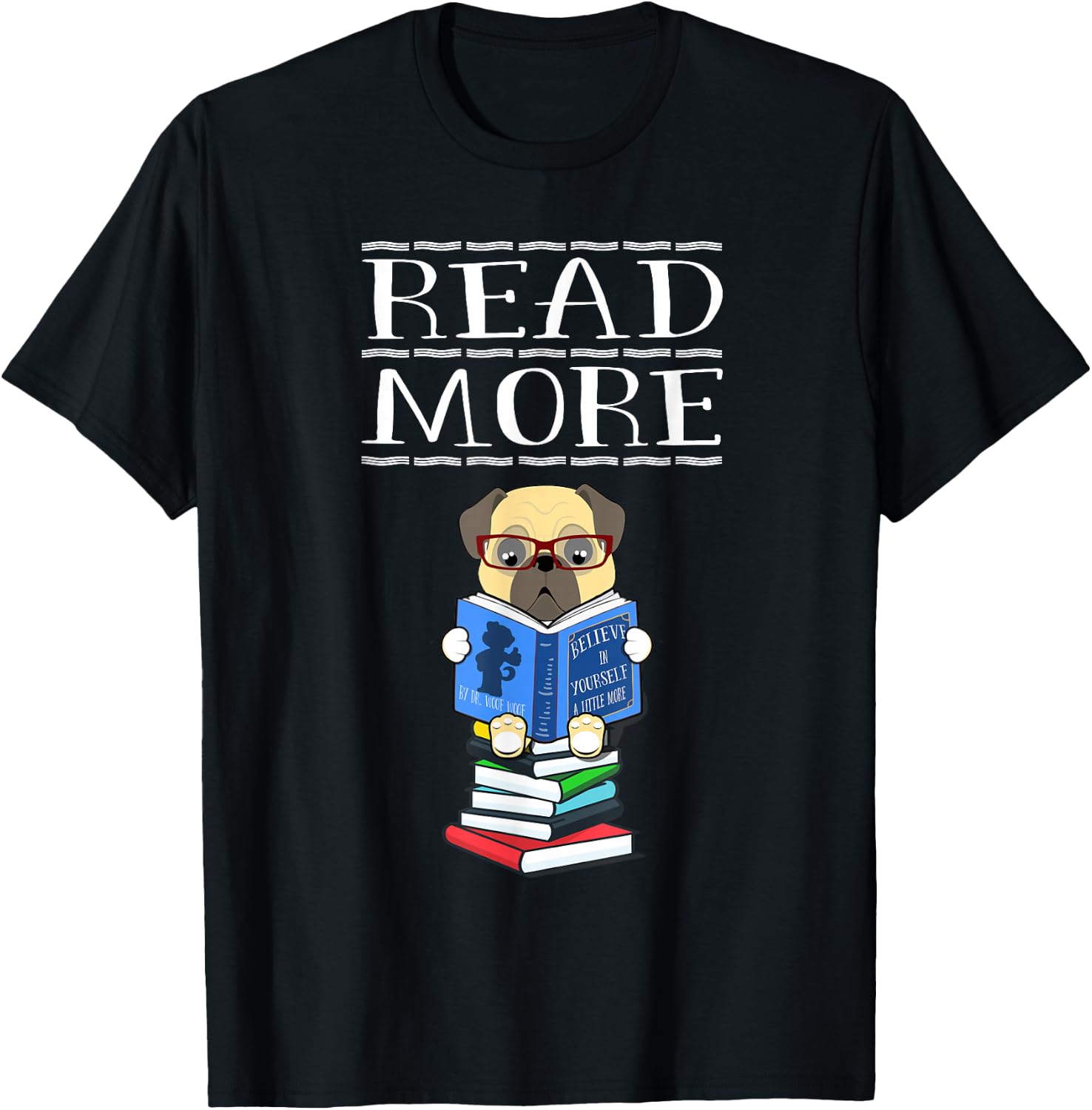 Read More Books Pug Dog Reading Bookaholic Book Lovers Gift T-Shirt - T-Shirt | Black