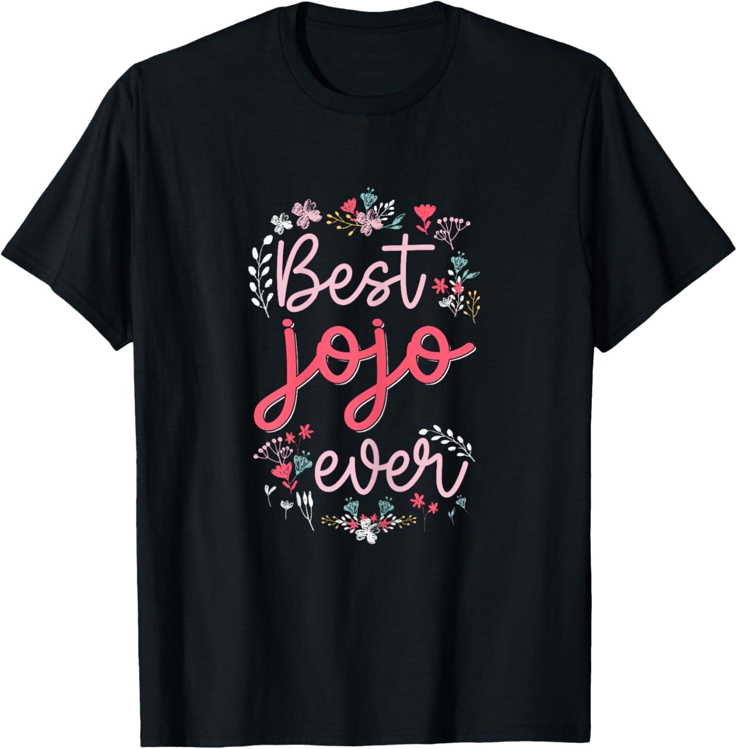 Best Jojo Ever - Cute Floral Mom Grandma Mothers day T-Shirt - T-Shirt | Black