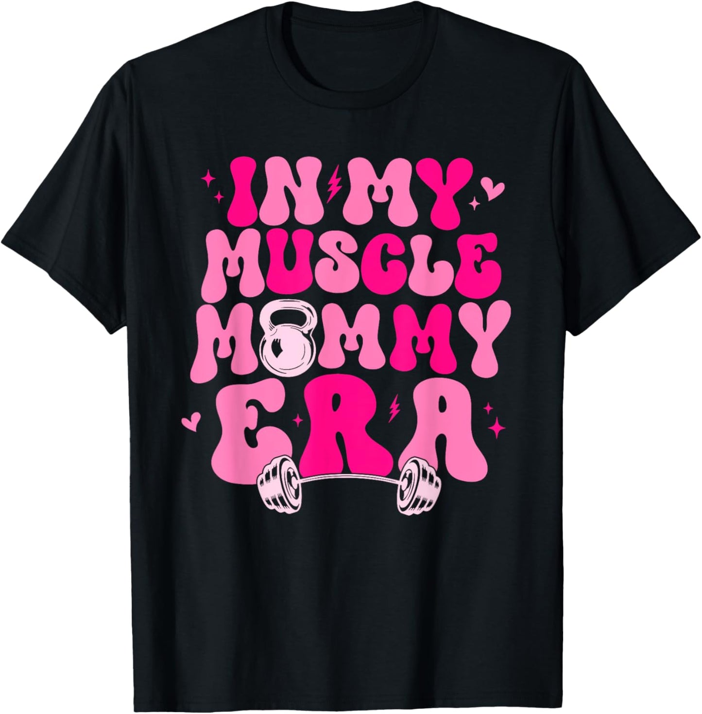 Funny in My Muscle Mommy Era Gym Workout Fitness Women Girls T-Shirt - T-Shirt | Black