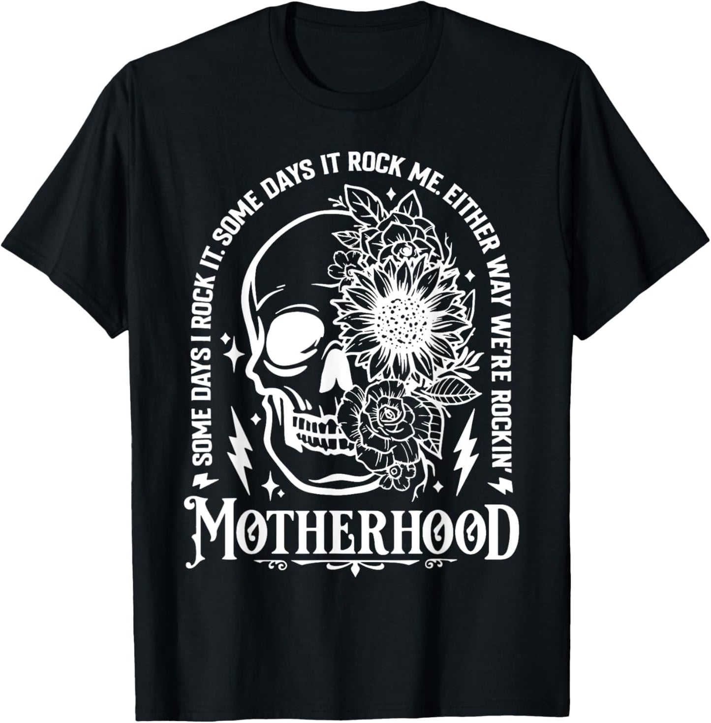 Motherhood Skull Flower Some Days I Rock It Some Day I Rock T-Shirt - T-Shirt | Black