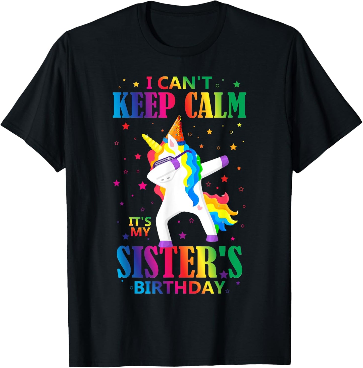 I Can't Keep Calm It's My Sister Birthday Cute Unicorn Lover T-Shirt - T-Shirt | Black