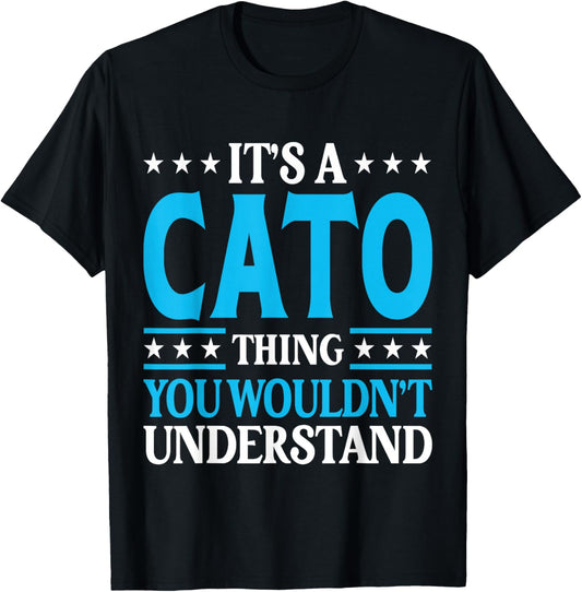 It's A Cato Thing Surname Funny Family Last Name Cato T-Shirt - T-Shirt | Black