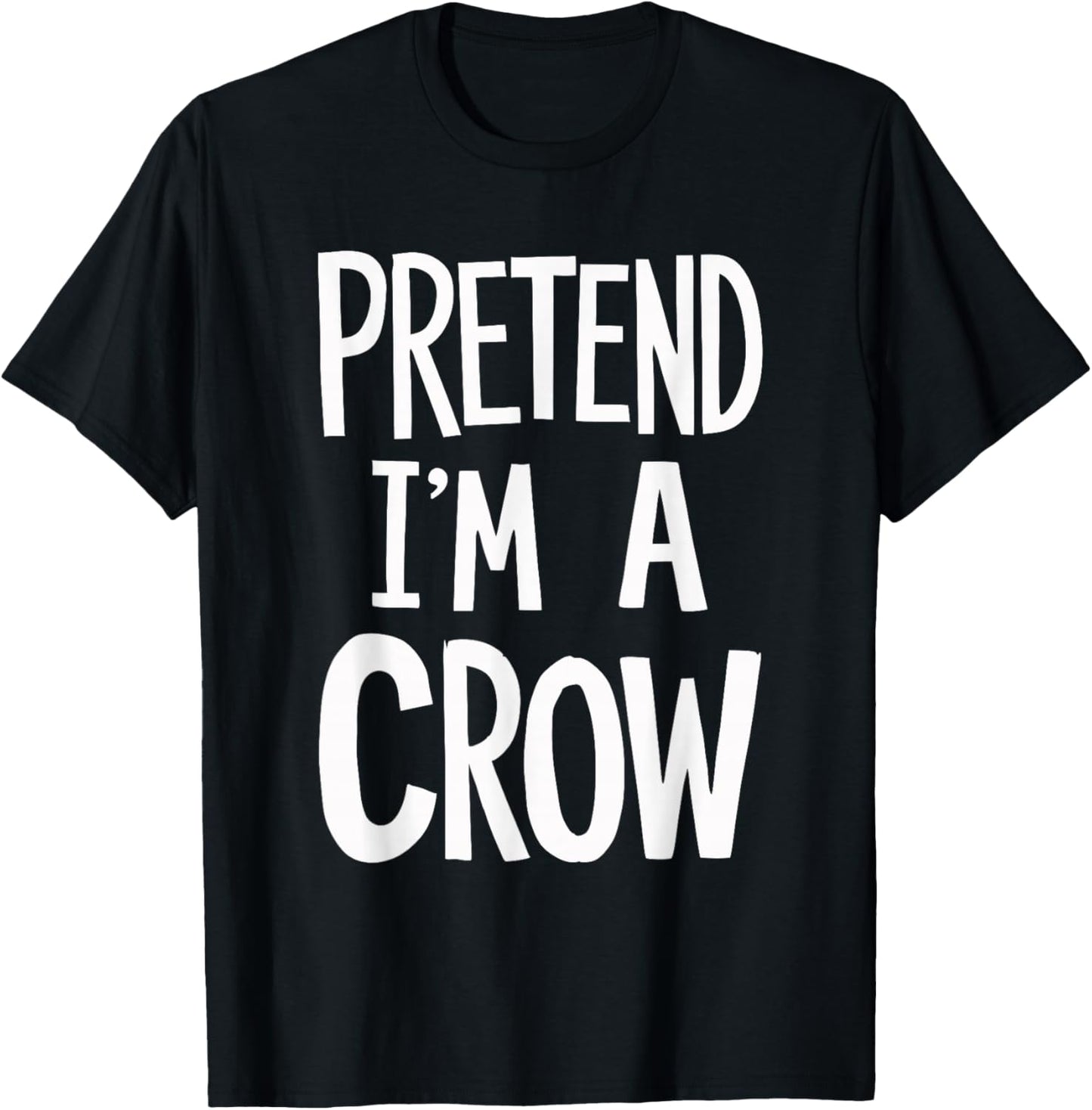 Pretend I'm A Crow T-Shirt - T-Shirt | Black