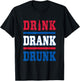 Drink Drank Drunk 4th of July Party Beer Lover Drinker T-Shirt - T-Shirt | Black