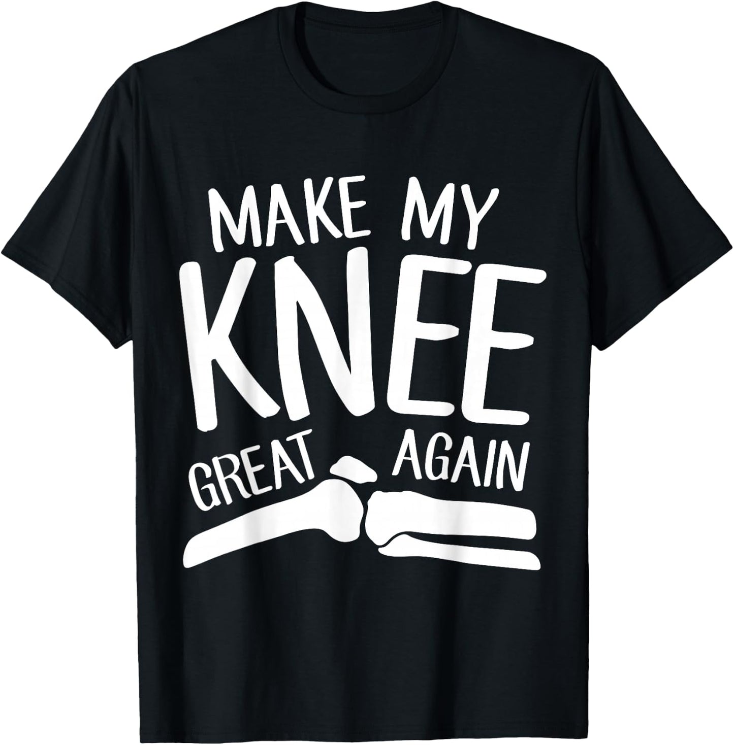 Make My Knee Great Again Funny Knee Replacement Surgery Gift T-Shirt - T-Shirt | Black
