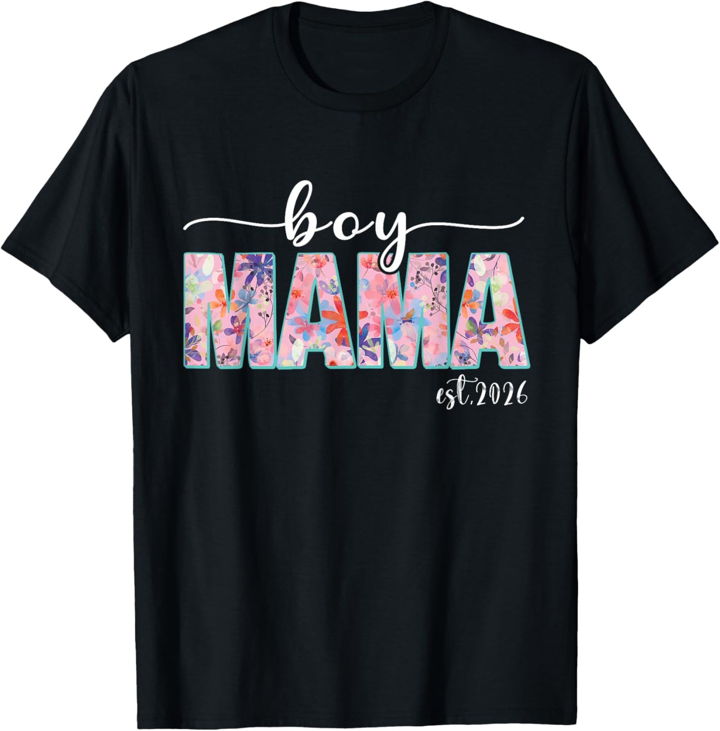 Boy Mama Est 2026 Boy Mom Pregnancy Mom To Be New Mama 2026 T-Shirt - T-Shirt | Black