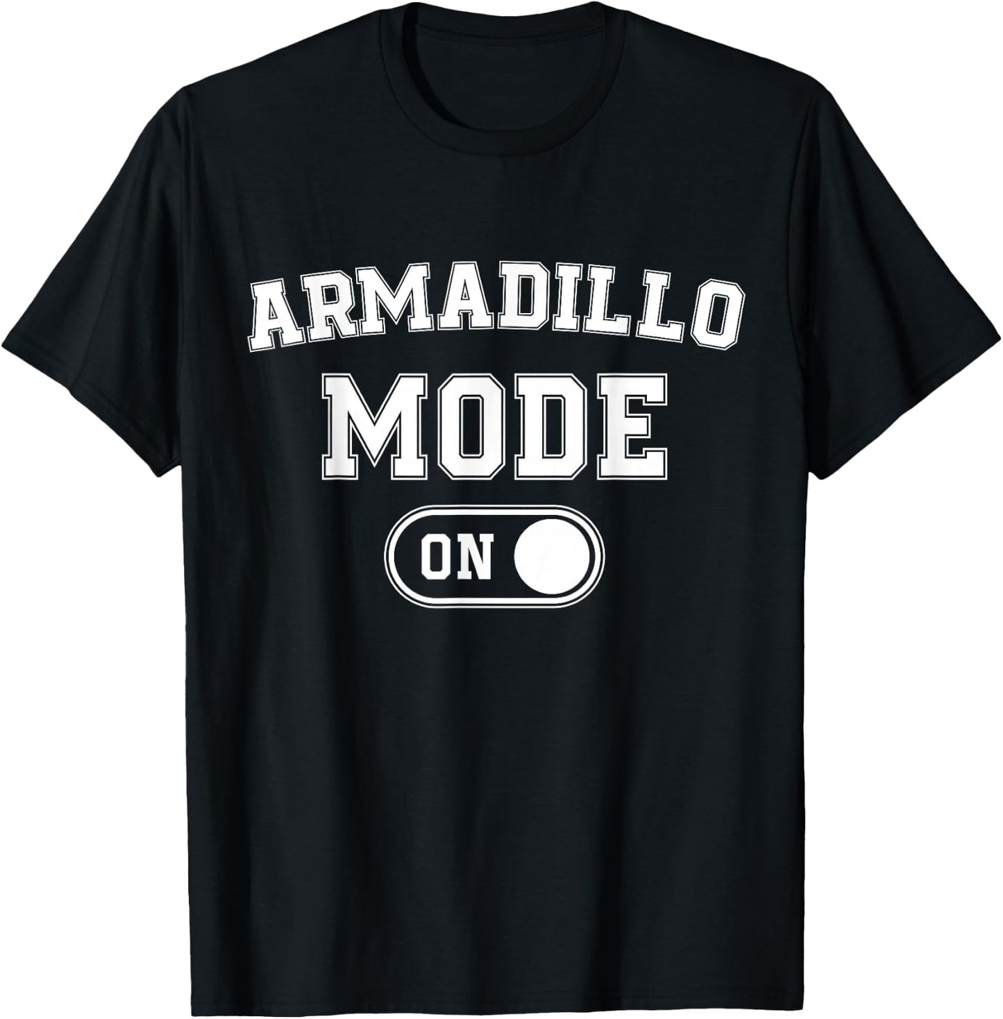 Armadillo Mode On Costume Funny Armor Roller Gift Animal T-Shirt - T-Shirt | Black