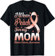 I Wear Peach For My Mom Uterine Cancer Awareness Ribbon T-Shirt - T-Shirt | Black