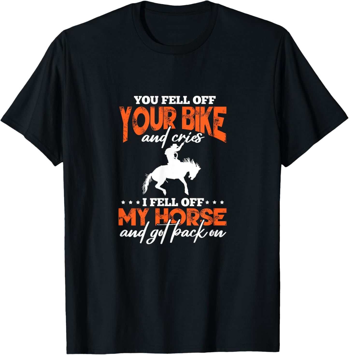 Horse Riding You Fell Off Your Bike I Fell Off My Horse T-Shirt - T-Shirt | Black