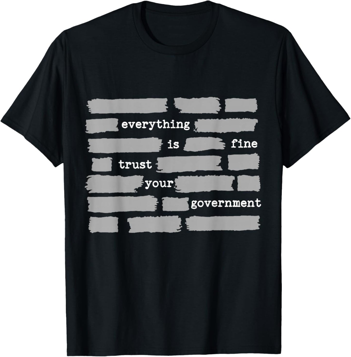 Everything is Fine Trust Your Government T-Shirt - T-Shirt | Black