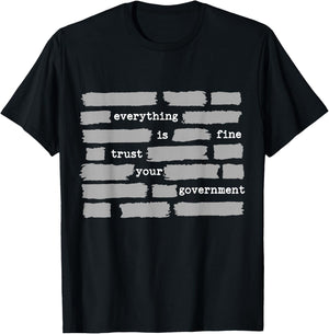 Everything is Fine Trust Your Government T-Shirt - T-Shirt | Black
