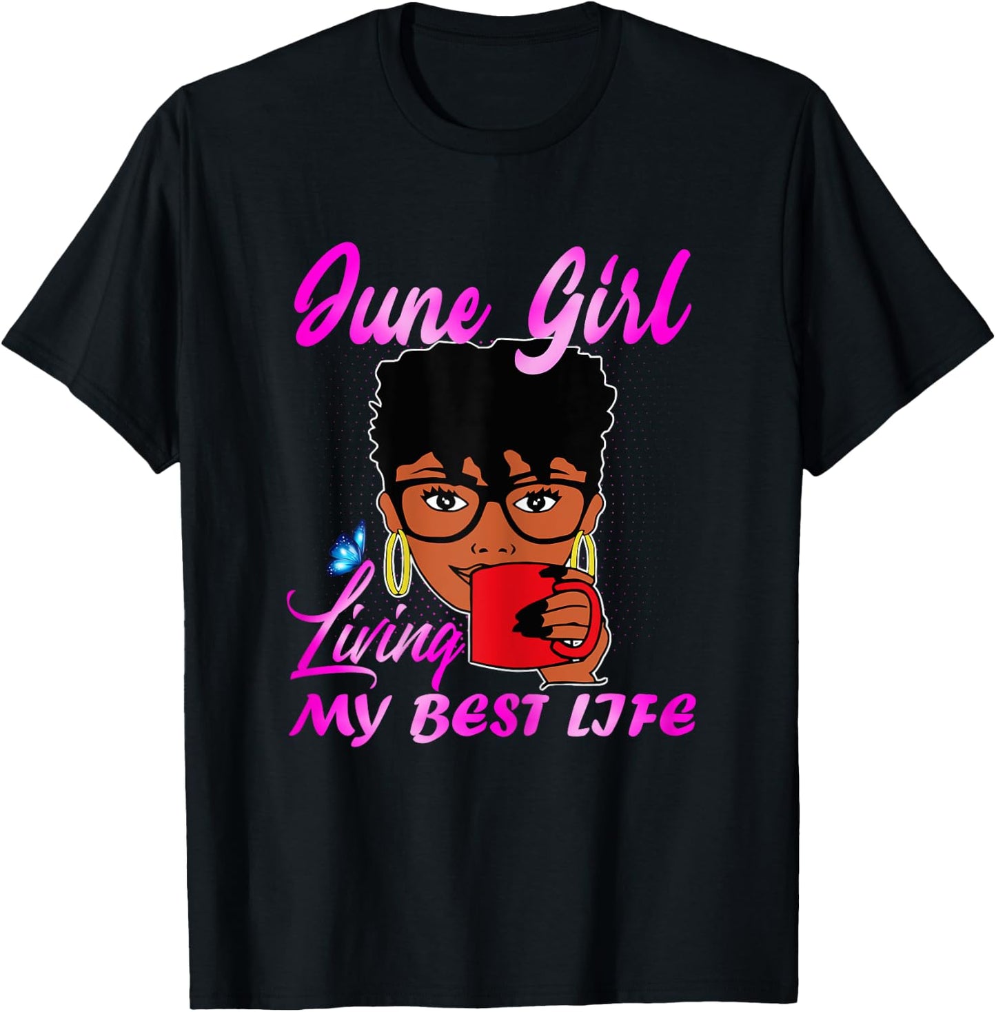 June Girl Living My Best Life Women T-Shirt - T-Shirt | Black