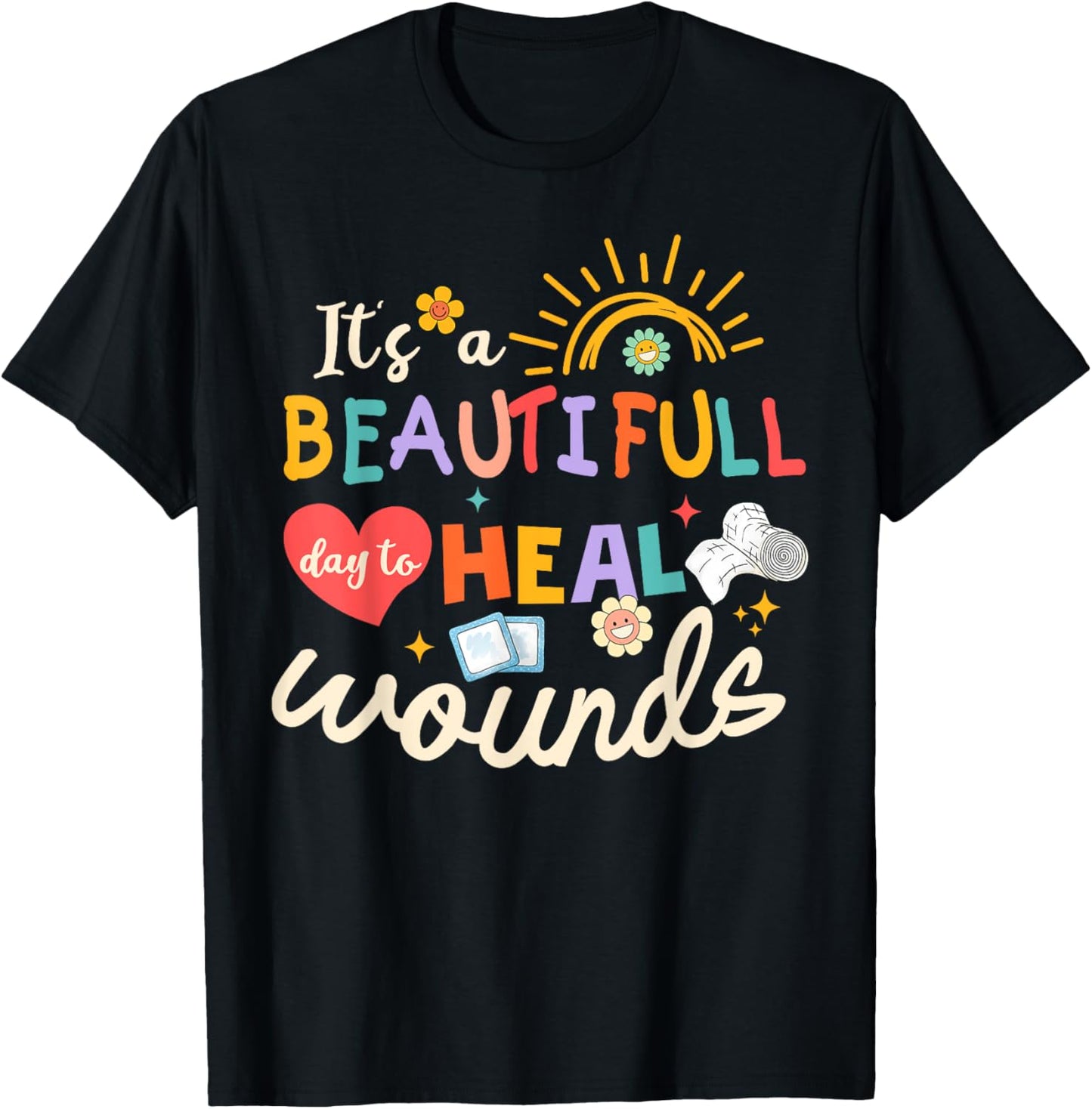 Its A Beautiful Day To Heal Wounds Retro Wound Care Nurse Os T-Shirt - T-Shirt | Black