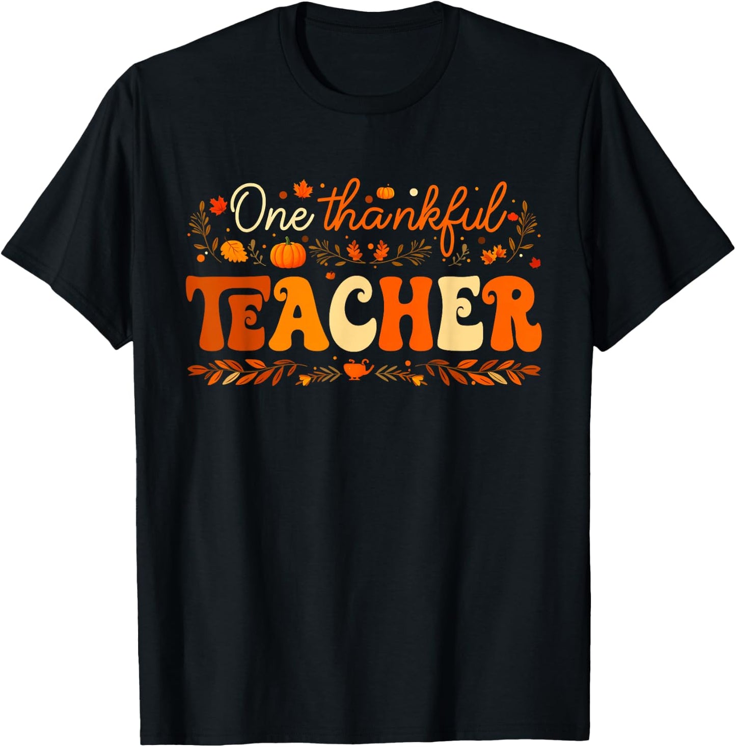 One Thankful Teacher Thanksgiving Pumpkin Fall Autumn T-Shirt - T-Shirt | Black