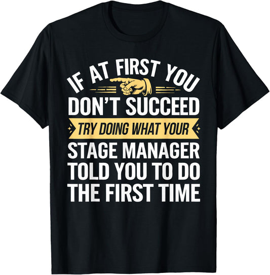 Stage Manager Humor Theater Director Musical Theatre T-Shirt - T-Shirt | Black