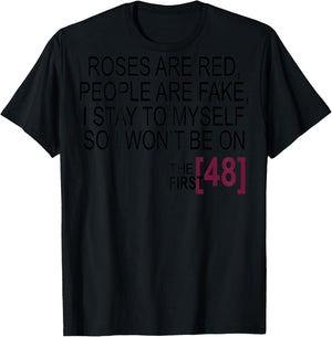 Roses Are Red, People Are Fake, I Stay To Myself (on Back) T-Shirt - T-Shirt | Black