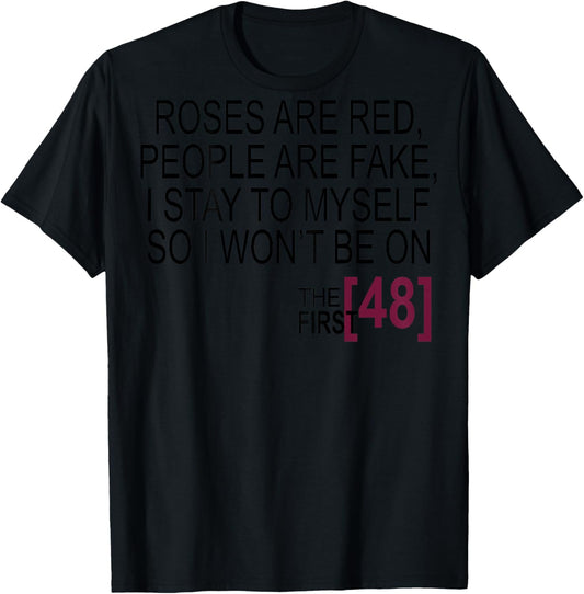 Roses Are Red, People Are Fake, I Stay To Myself (on Back) T-Shirt - T-Shirt | Black