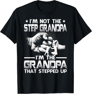 Family And Father's Day Gifts I'm Not The Step Grandpa I'm The Grandpa That Stepped Up Black Modern Casual Letter Print Short Sleeve S T-Shirt - T-Shirt | Black