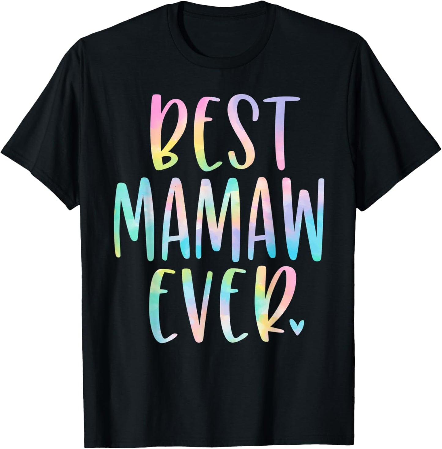 Best Mamaw Ever Gifts Grandma Mother's Day Tie Dye T-Shirt - T-Shirt | Black