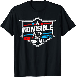 Indivisible with Liberty and Justice for All - Patriotic Women Men T-Shirt - T-Shirt | Black