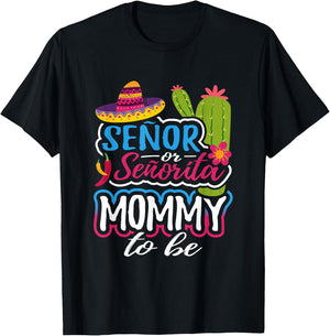 Senor Or Senorita Mommy To Be Gender Reveal Mexican Fiesta T-Shirt - T-Shirt | Black
