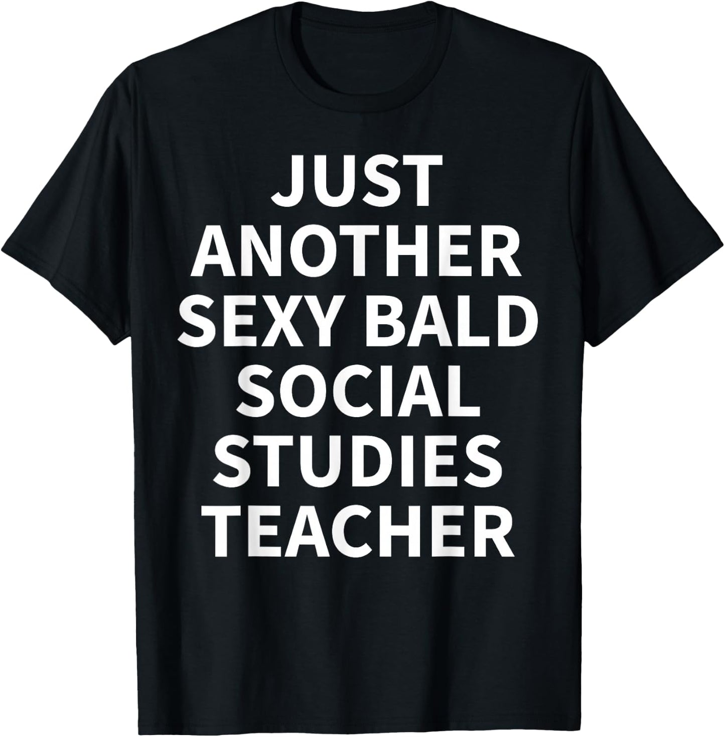 Social Studies Teacher Apparel | Funny Bald Teachers Design T-Shirt - T-Shirt | Black