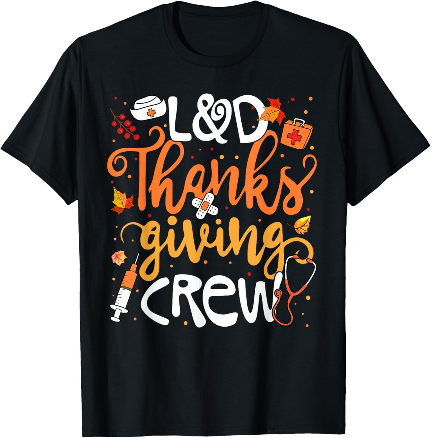 L&D Thanksgiving Crew Labor And Delivery Nurse Girl Women T-Shirt - T-Shirt | Black