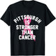 Pittsburgh Is Stronger Than Cancer Awareness T-Shirt - T-Shirt | Black