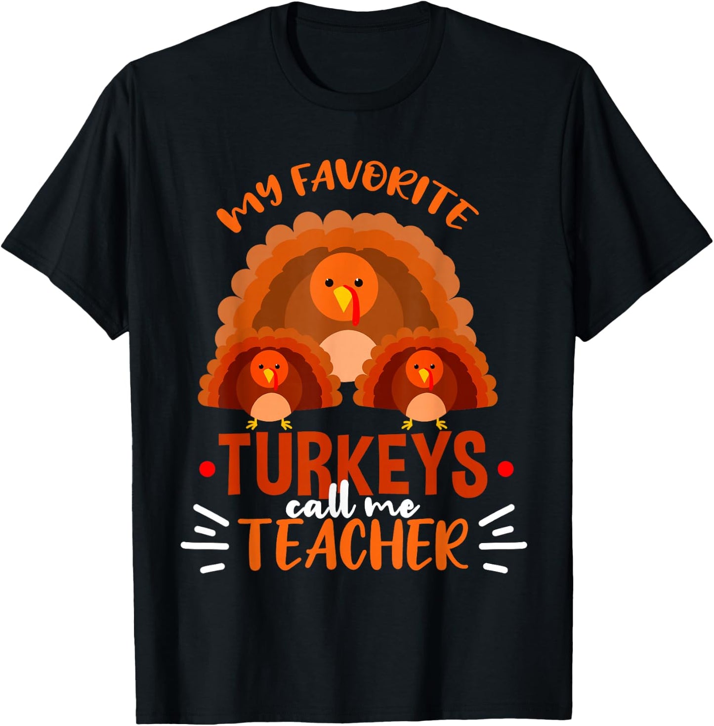 My Favorite Turkeys Call Me Teacher Thanksgiving Teacher T-Shirt - T-Shirt | Black