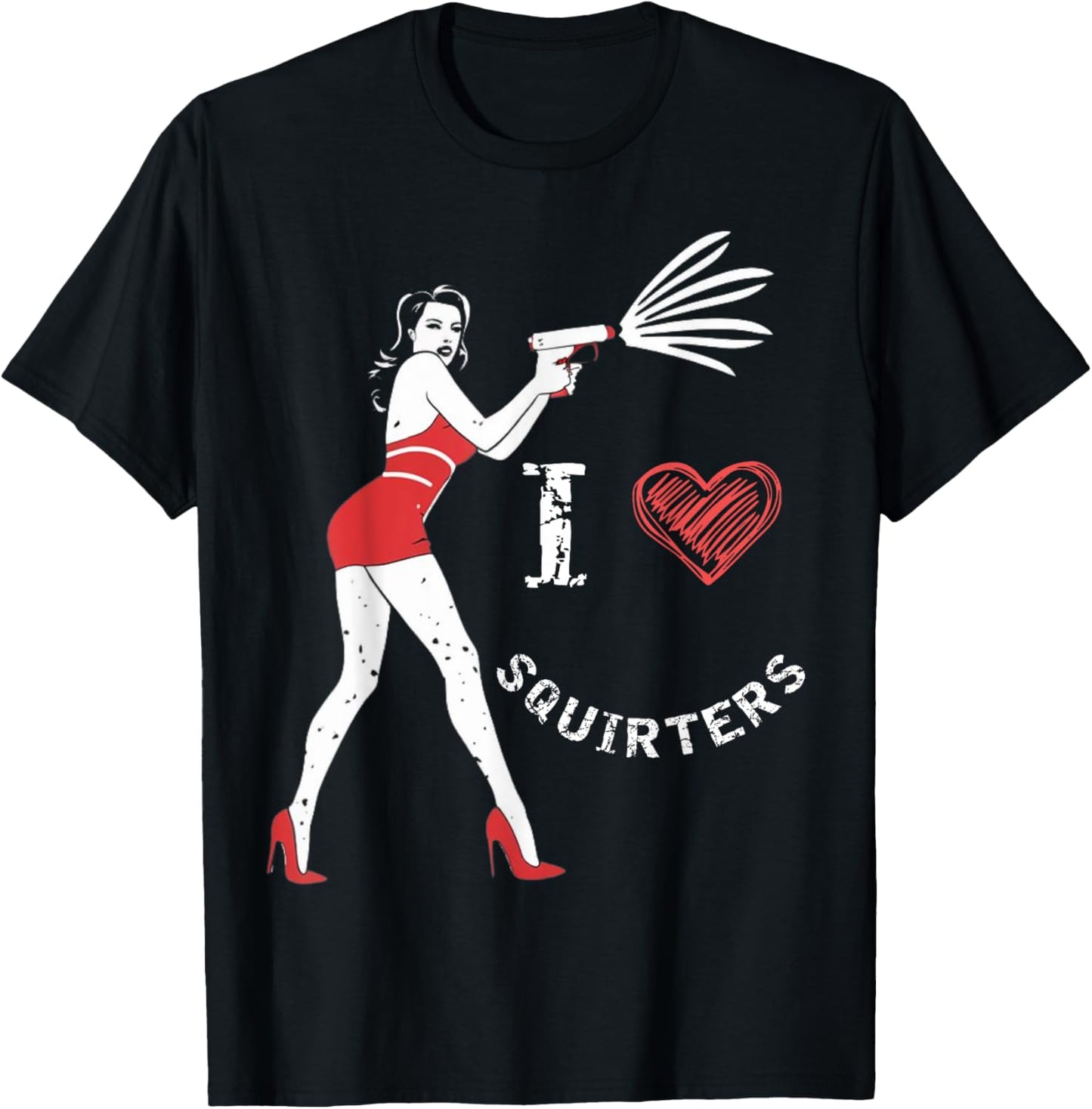 I Love Squirters Funny I Heart Squirters T-Shirt - T-Shirt | Black