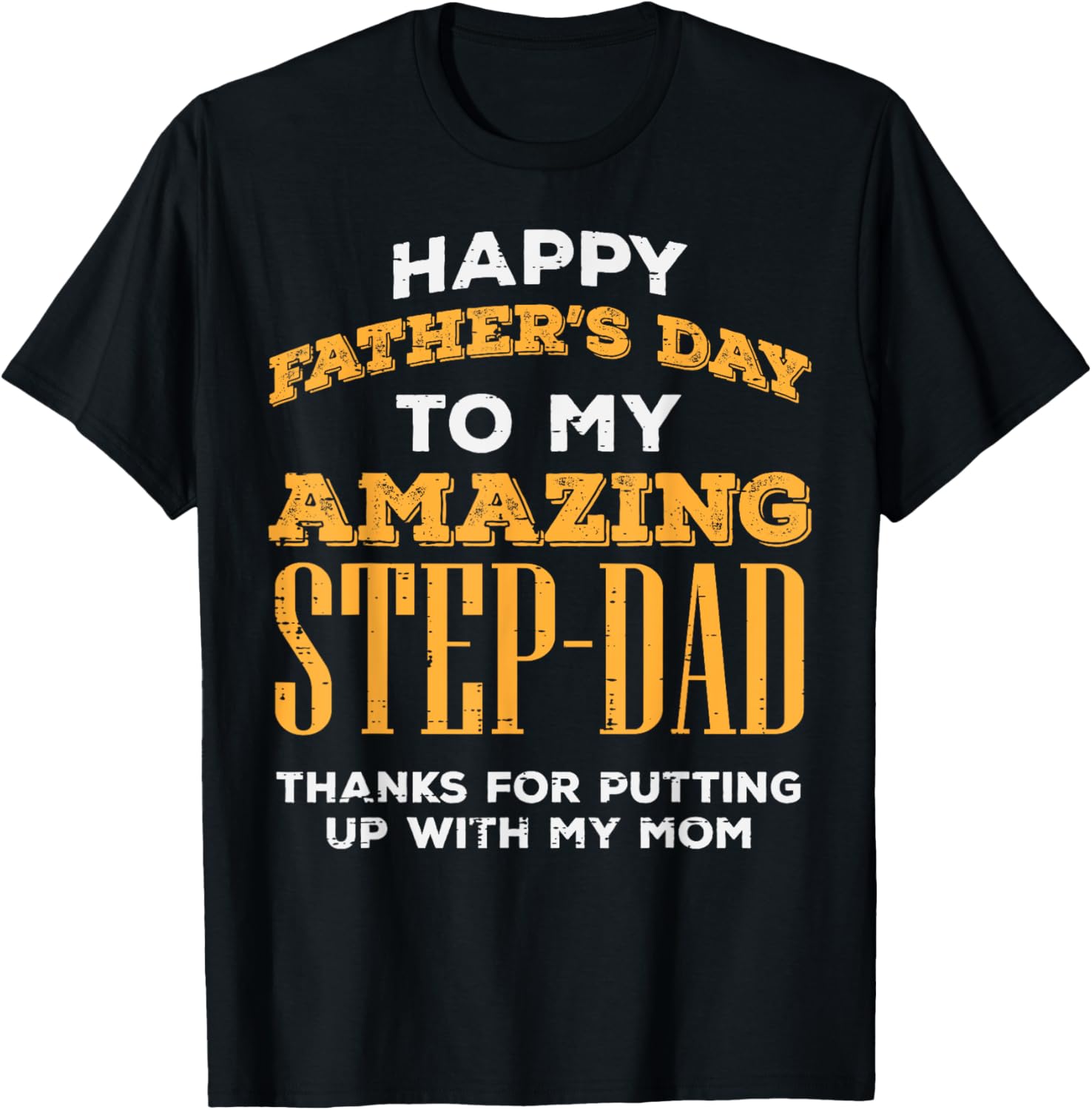 Happy Fathers Day Amazing Step Dad Thanks Stepdad Bonus Dad T-Shirt - T-Shirt | Black