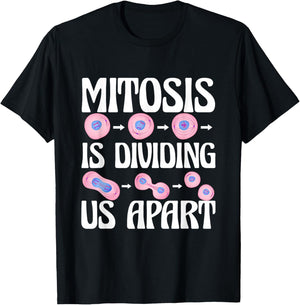 Mitosis Is Dividing Us Apart Cellular Biologist Cell Biology T-Shirt - T-Shirt | Black
