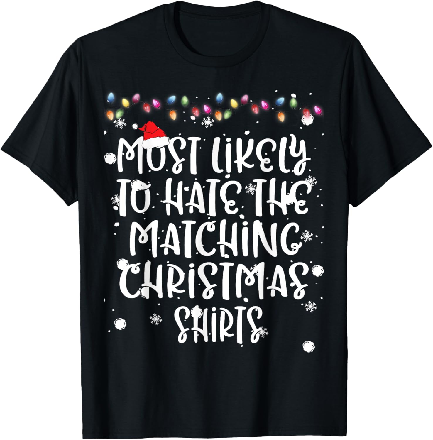 Most Likely To Hate Matching Christmas Funny Family Matching T-Shirt - T-Shirt | Black