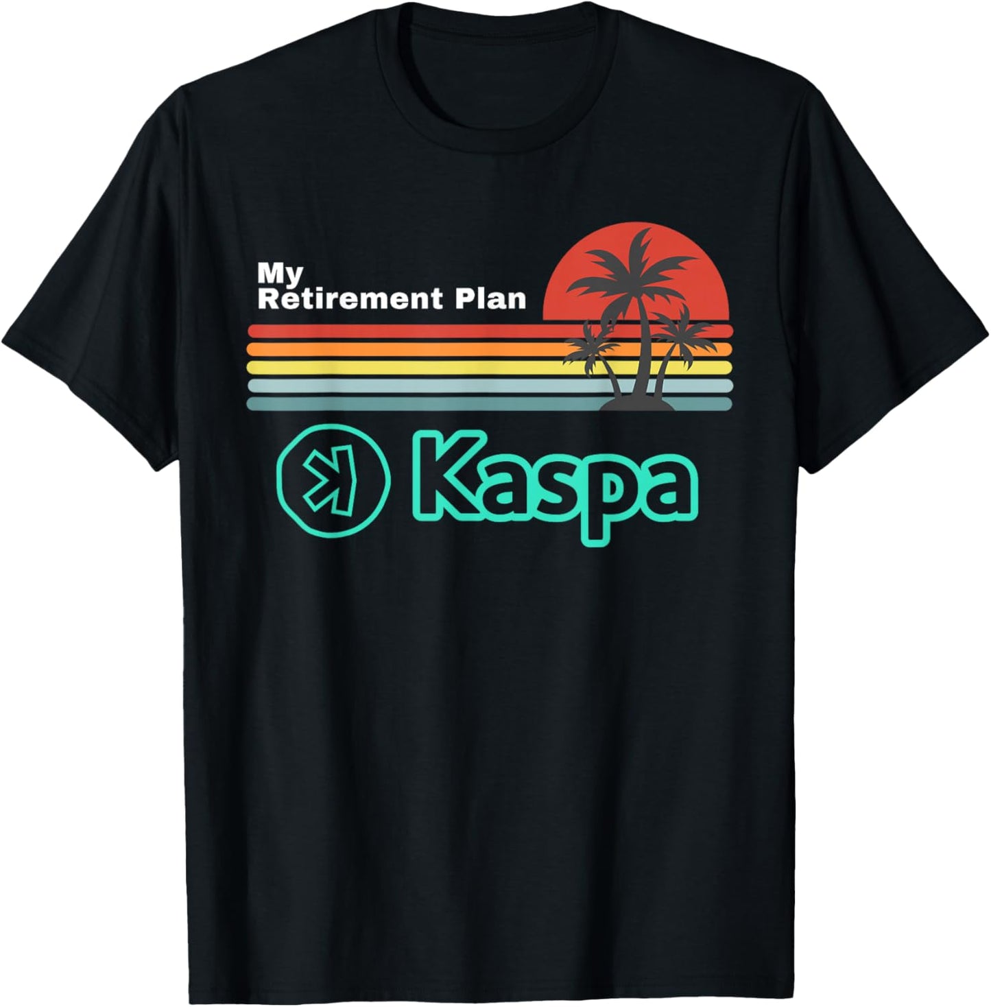 Funny Kaspa Crypto My Retirement Plan Kaspa Miner , Black, Small T-Shirt - T-Shirt | Black