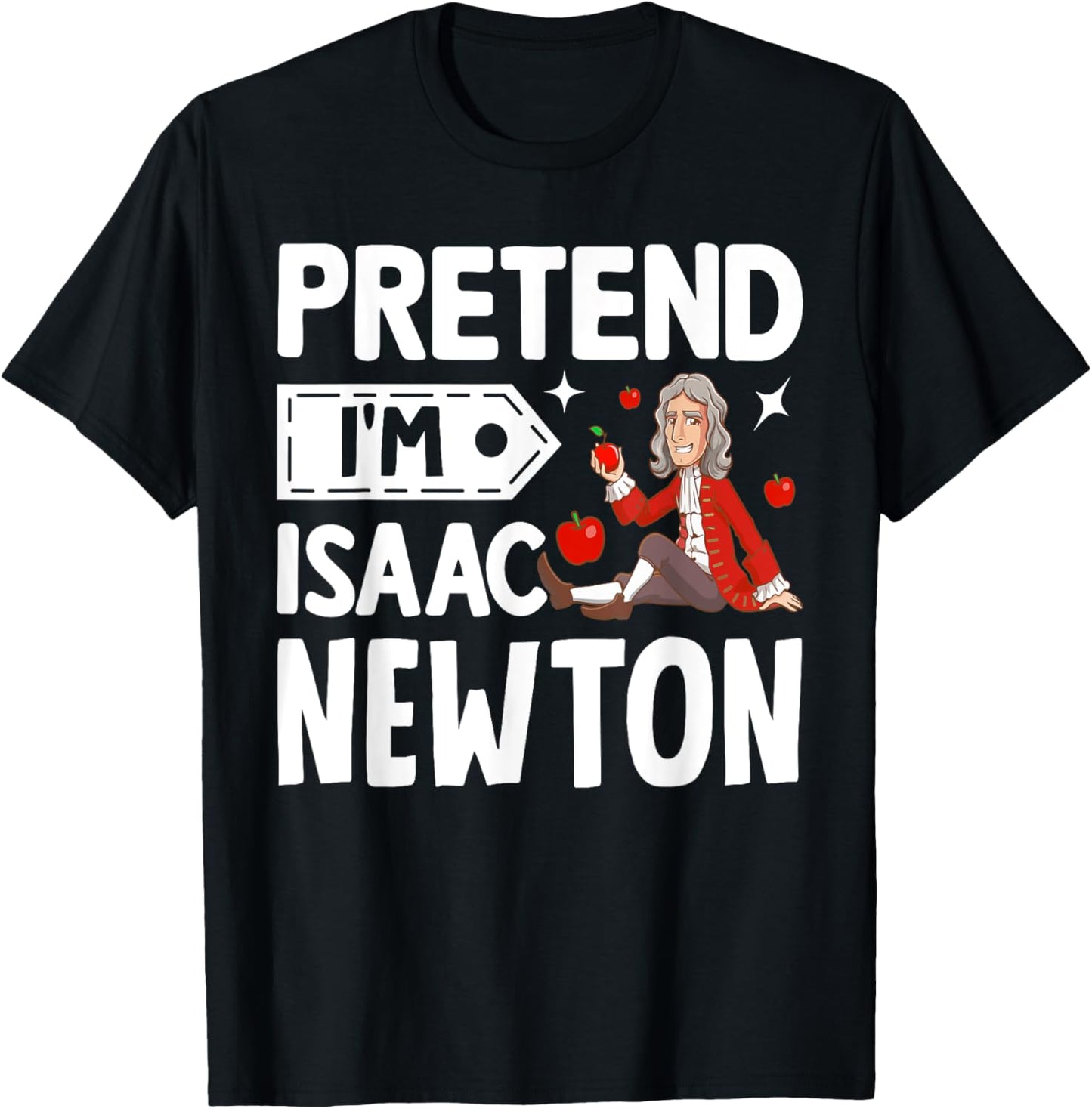 Pretend I'm Isaac Newton Costume Funny Halloween Party T-Shirt - T-Shirt | Black