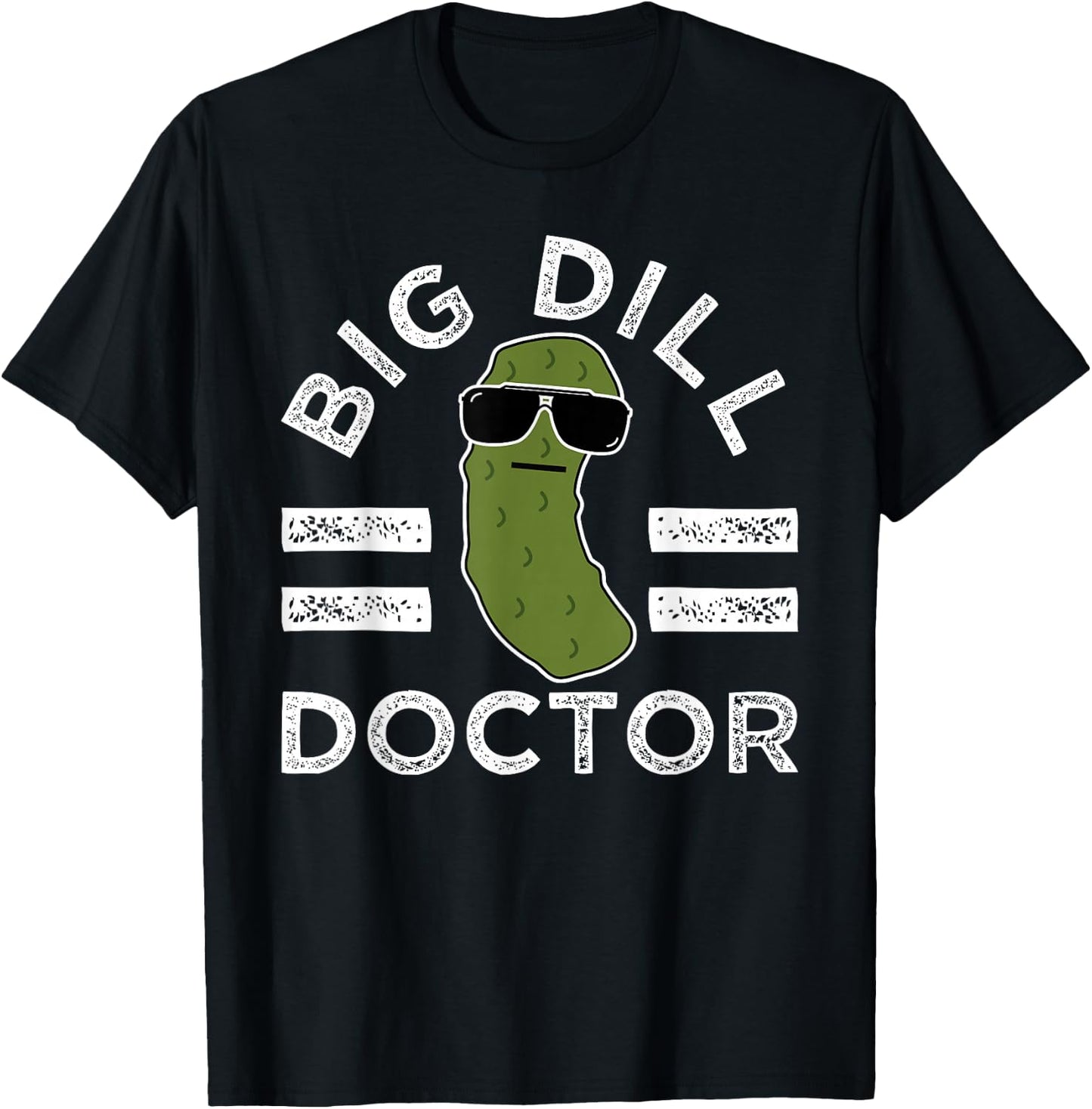 Pickle Pun Big Dill Doctor Funny Saying Medical Doc Humor T-Shirt - T-Shirt | Black