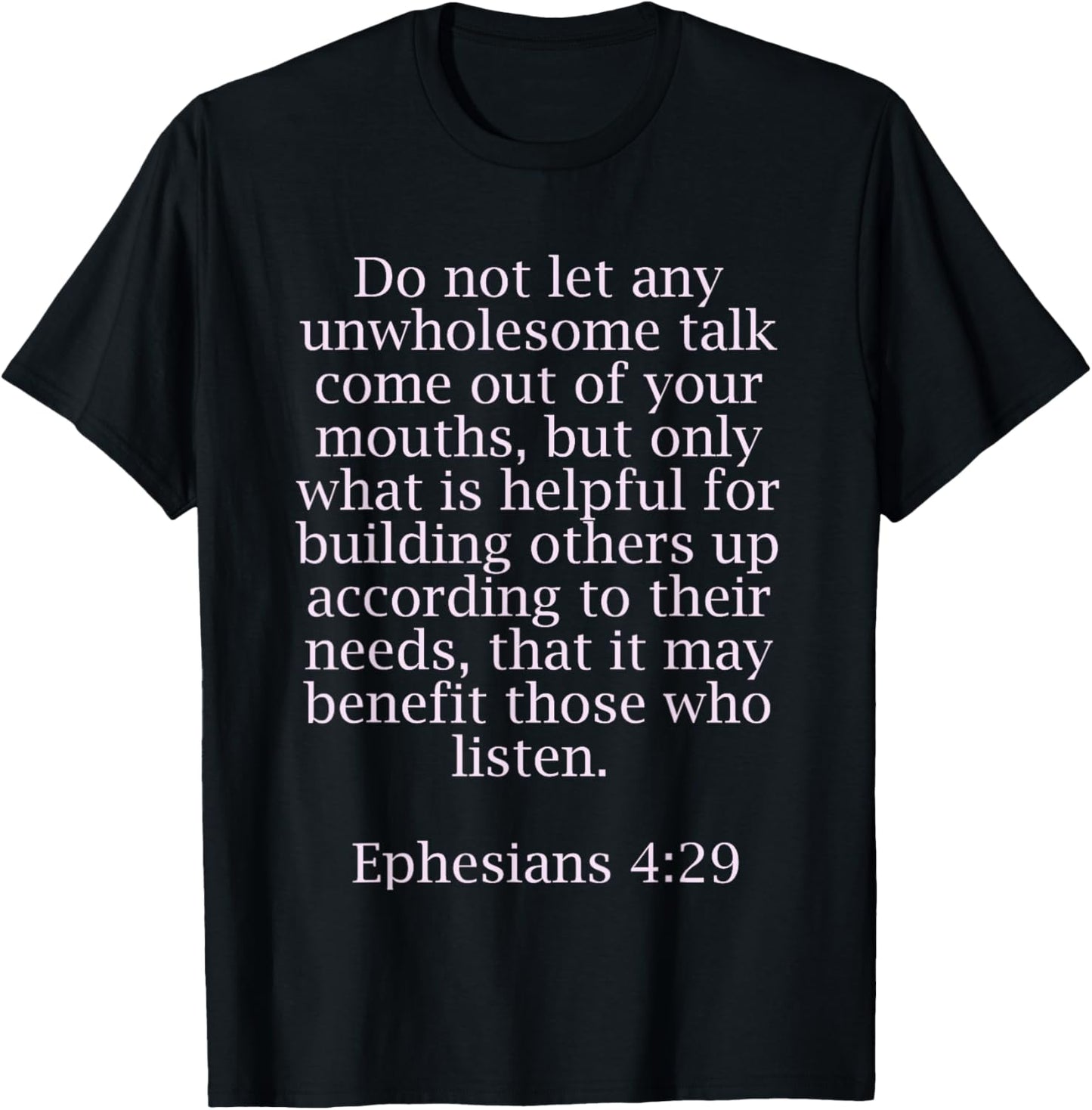 Ephesians 4:29 Bible Quotes For Christians T-Shirt - T-Shirt | Black