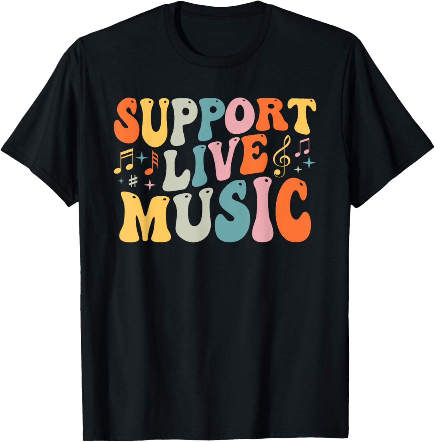 Support Live Music, Musicians Concertgoers Music Lovers T-Shirt - T-Shirt | Black