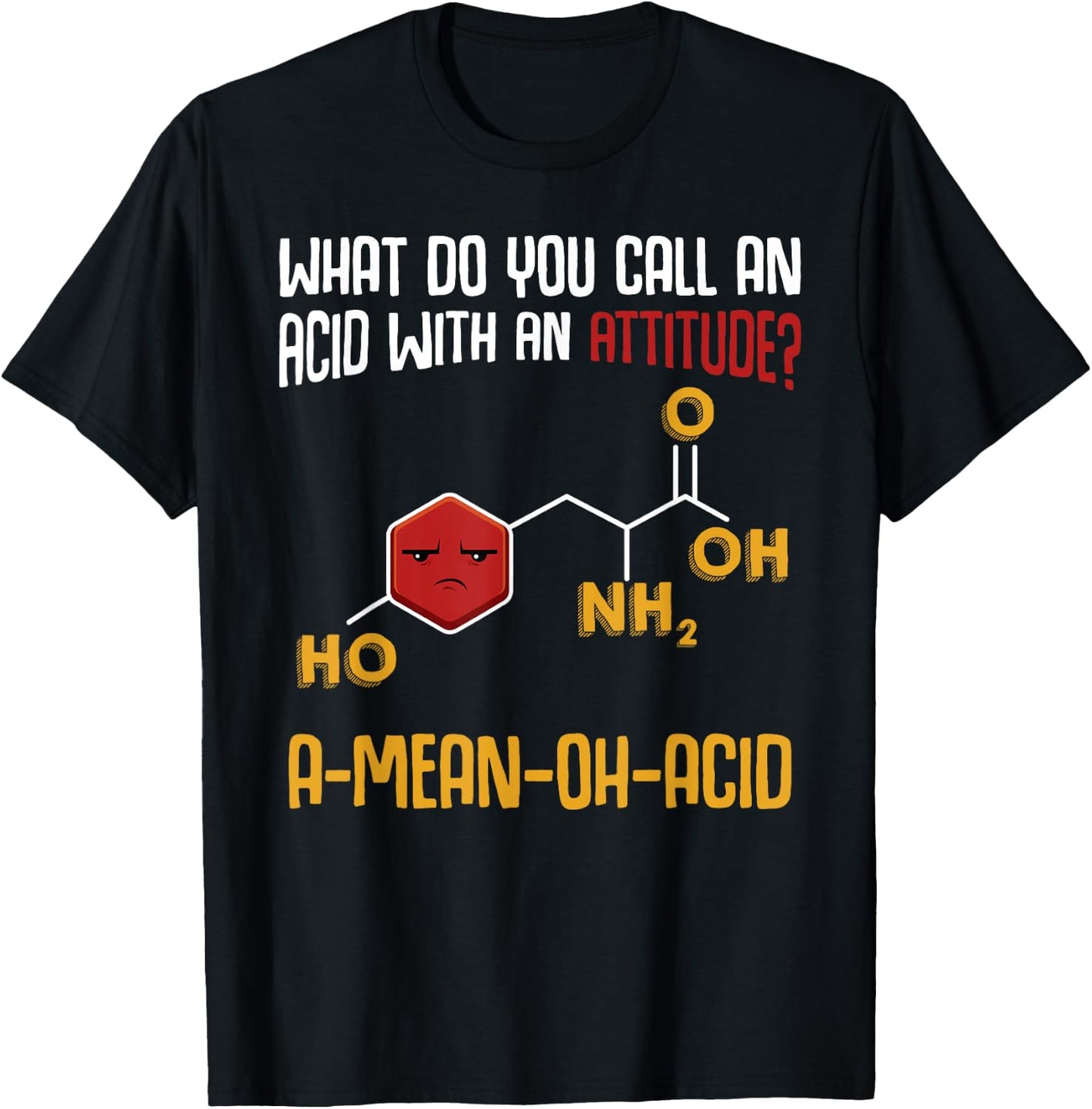 What Do You Call An Acid With An Attitude Funny Science T-Shirt - T-Shirt | Black