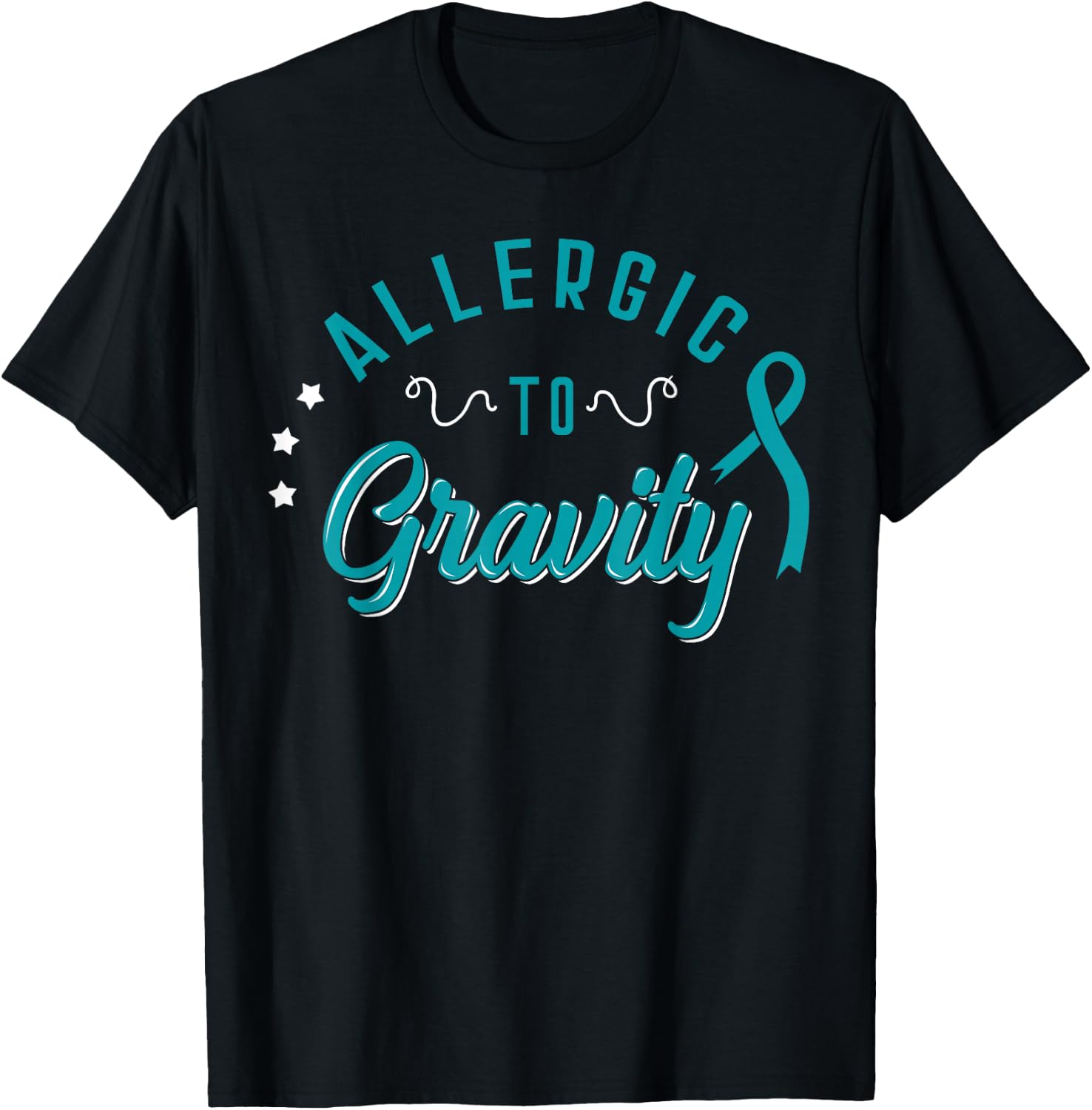 Allergic To Gravity POTS Awareness Dysautonomy T-Shirt - T-Shirt | Black