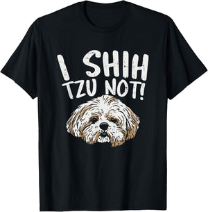 I Shih Tzu Not Design, Funny Dog Lover Women Girls Kids T-Shirt - T-Shirt | Black