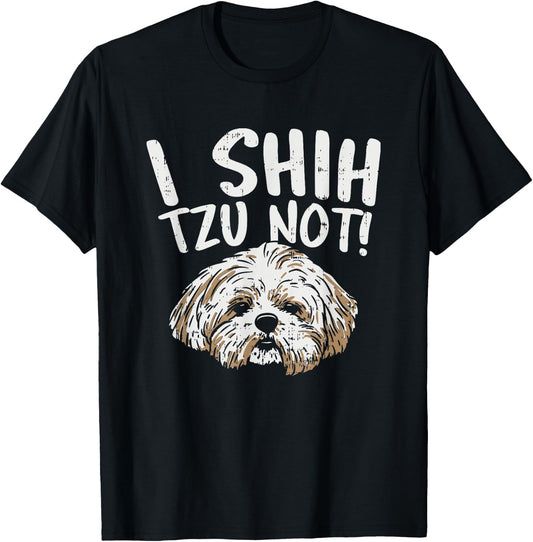 I Shih Tzu Not Design, Funny Dog Lover Women Girls Kids T-Shirt - T-Shirt | Black