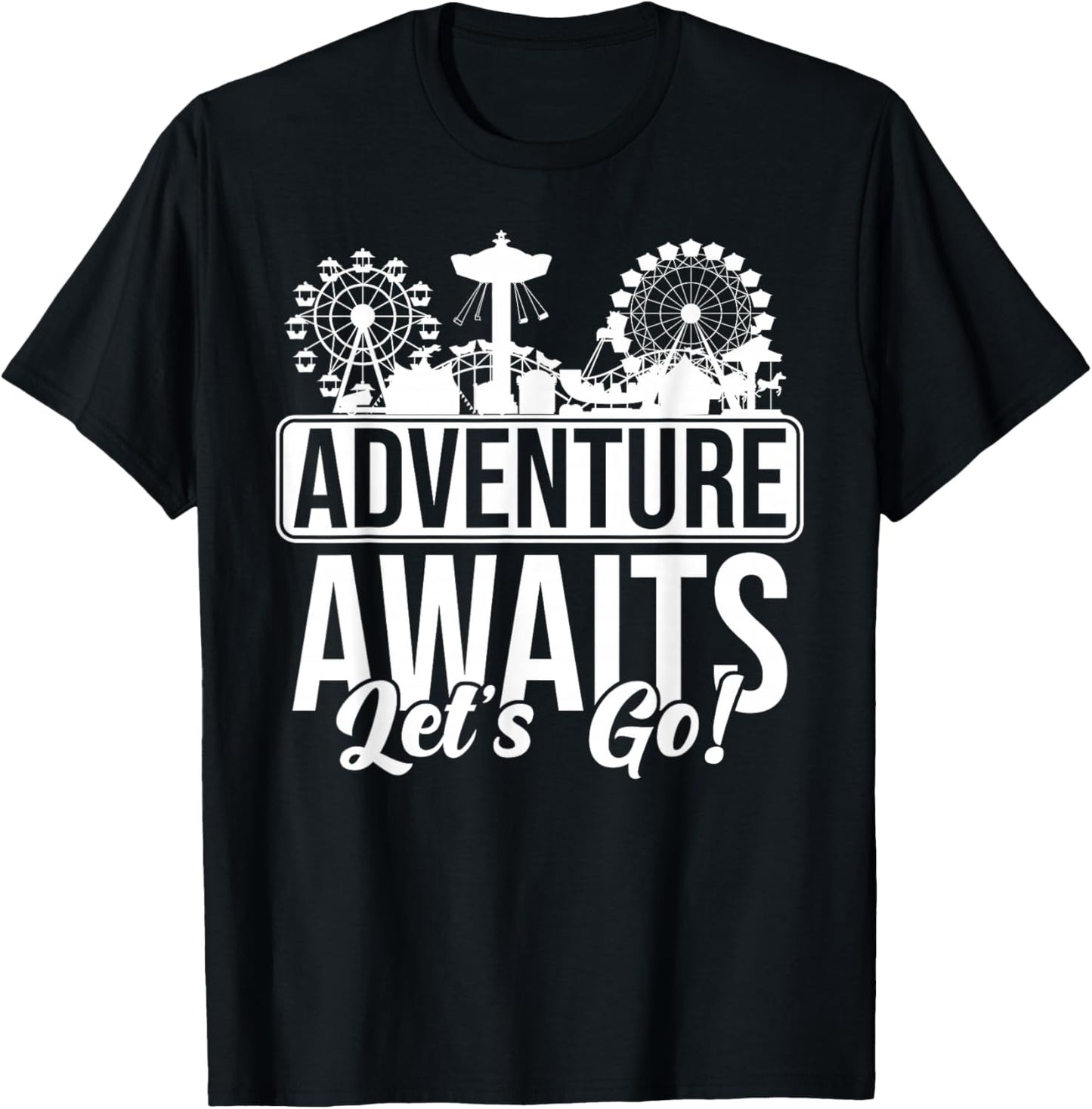 Theme Park Amusement Park Adventures Awaits Let's Go T-Shirt - T-Shirt | Black