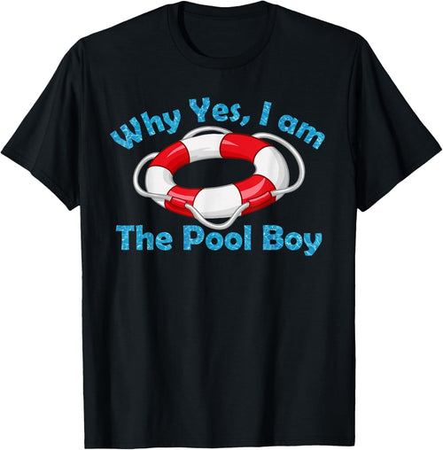 Why Yes I Am The Pool Boy - Cool Swimming Accessories Gift