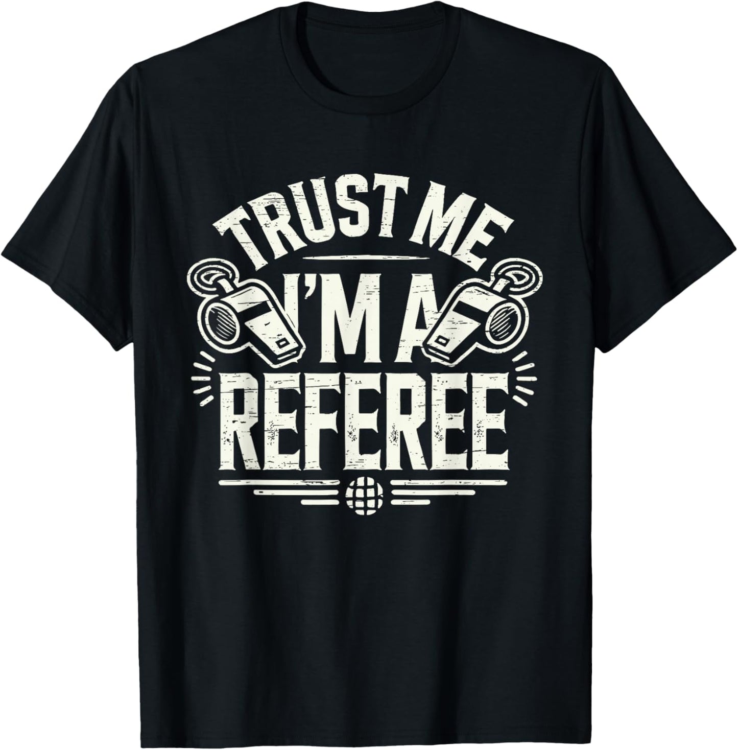 Trust Me I'm A Referee Funny Referee T-Shirt - T-Shirt | Black
