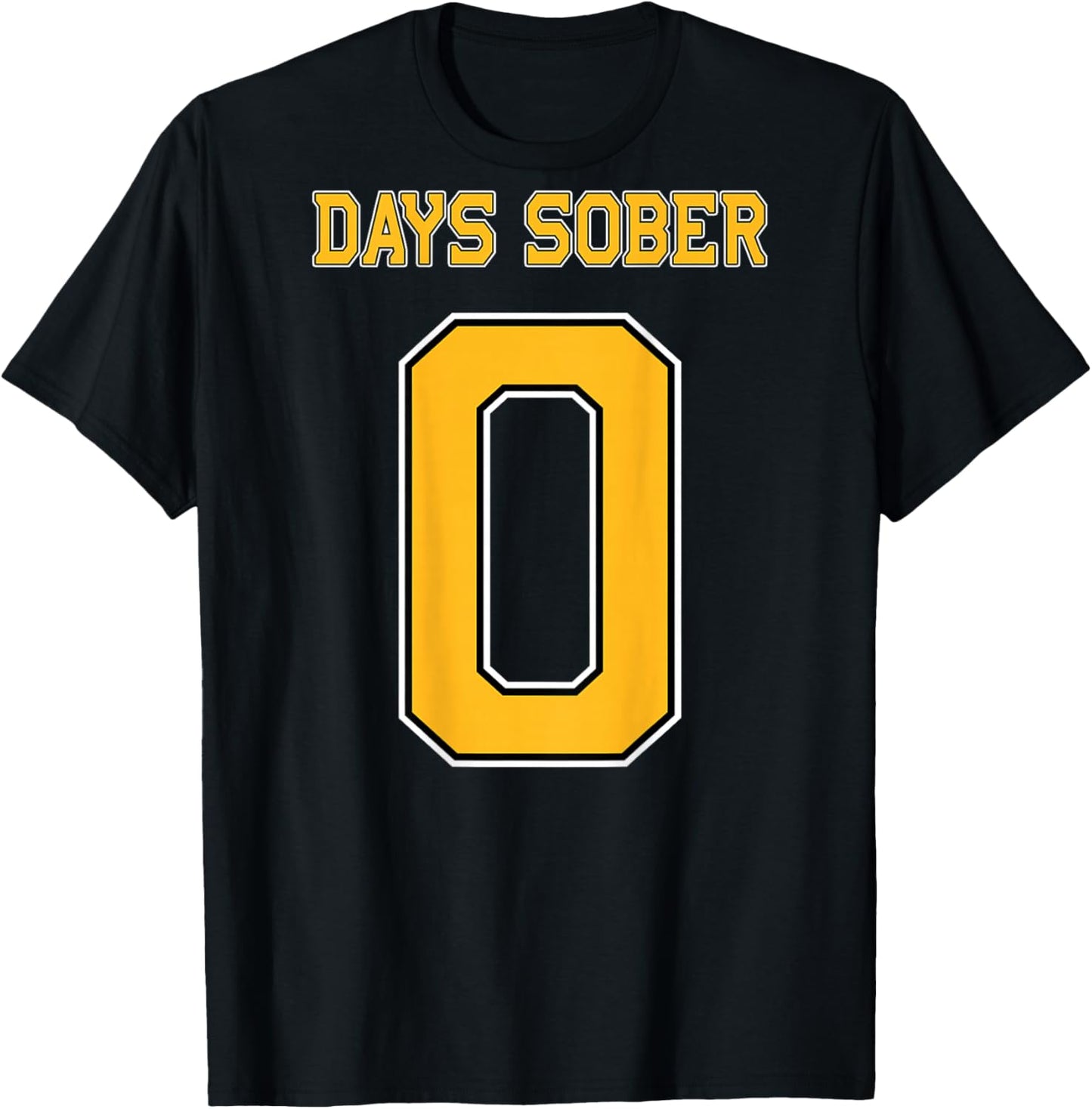 0 DAYS SOBER Jersey Hockey Football Funny Drinking Shirt T-Shirt - T-Shirt | Black