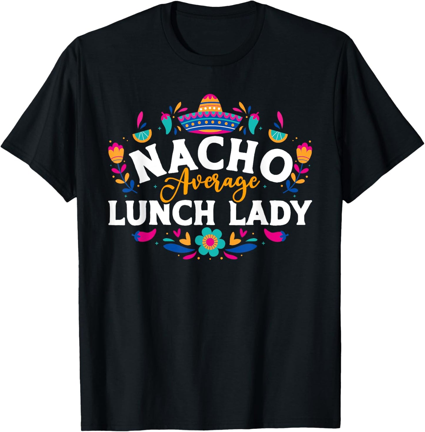 Nacho Average Lunch Lady Cinco De Mayo Matching Family T-Shirt - T-Shirt | Black