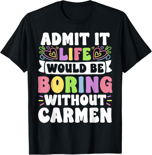 Carmen Personalized Name Funny Saying First Name Family T-Shirt - T-Shirt | Black